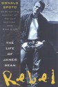 Rebel: The Life and Legend of James Dean - Donald Spoto