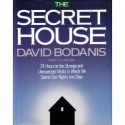 The Secret House: 24 Hours in the Strange and Unexpected World in Which We Spend Our Nights and Days - David Bodanis