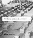 The Painting Factory: Abstraction After Warhol - Jeffrey Deitch, Johanna Burton, James Meyer, Scott Rothkopf