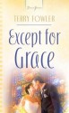 Except for Grace - Terry Fowler