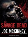 The Savage Dead - Joe McKinney, Michael Kramer