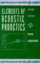 Elements of Acoustic Phonetics - Peter Ladefoged