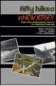 Fifty Hikes in New Jersey: Walks, Hikes, and Backpacking Trips from the Kittatinnies to Cape May - Bruce C. Scofield, Stella J. Green, H. Neil Zimmerman