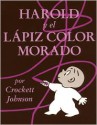 Harold y El Lapiz Color Morado (Harold and the Purple Crayon) - Crockett Johnson, Teresa Mlawer, Teresa Mlawler