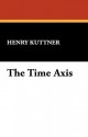 The Time Axis - Henry Kuttner