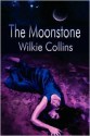 The Moonstone (Wilkie Collins Classic Fiction) - Wilkie Collins