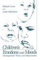 Children's Emotions and Moods: Developmental Theory and Measurement - Michael Lewis, Linda Michalson