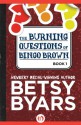 The Burning Questions of Bingo Brown (The Bingo Brown Series) - Betsy Byars