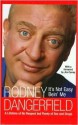 It's Not Easy Bein' Me: A Lifetime of No Respect But Plenty of Sex and Drugs - Rodney Dangerfield