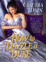 How to Dazzle a Duke - Claudia Dain