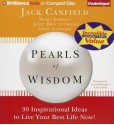 Pearls of Wisdom: 30 Inspirational Ideas to Live Your Best Life Now! - Jack Canfield, Marci Shimoff, Janet Bray Attwood, Chris Attwood