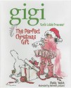 The Perfect Christmas Gift (Gigi, God's Little Princess) - Sheila Walsh, Meredith Johnson