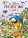 The Great Prehistoric Search - Jane Bingham, Felicity Brooks, Ian Jackson