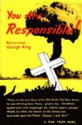 You Are Responsible! - George King