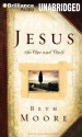 Jesus, the One and Only - Beth Moore, Laural Merlington