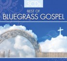 BEST OF BLUEGRASS GOSPEL (3 CD Set) - Various Artists