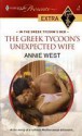 The Greek Tycoon's Unexpected Wife (In the Greek Tycoon's Bed) (Harlequin Presents Extra, #6) - Annie West