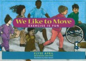 We Like To Move: Exercise Is Fun - Elyse April, Regina Sara Ryan