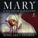 Mary, Called Magdalene - Margaret George, Kate Reading