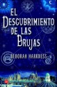 El descubrimiento de las brujas - Deborah Harkness, Julio Sierra