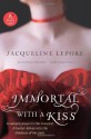 Immortal with a Kiss - Jacqueline Lepore