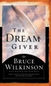 The Dream Giver: Following Your God-Given Destiny - Bruce Wilkinson, David Kopp, Heather Harpham Kopp, Heather Kopp