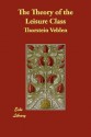 The Theory of the Leisure Class - Thorstein Veblen