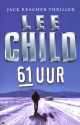 61 uur (Jack Reacher, #14) - Lee Child