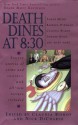 Death Dines at 8:30 - Claudia Bishop, Nick DiChario, Tamar Myers, Elizabeth Daniels Squire