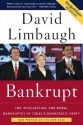 Bankrupt: The Intellectual and Moral Bankruptcy of Today's Democratic Party - David Limbaugh