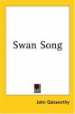 Swan Song (The Forsyte Saga: a Modern Comedy) - John Galsworthy