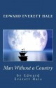 Man Without a Country - Edward Everett Hale