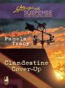 Clandestine Cover-Up (Love Inspired Suspense) - Pamela Tracy