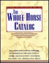 The Whole Horse Catalog - Steven D. Price