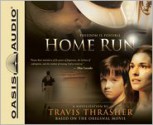 Home Run: A Novel - Travis Thrasher