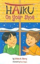 Haiku on Your Shoes - Eileen M. Berry, Dana Regan