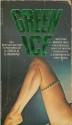 Green Ice - Gerald A. Browne