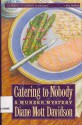 Catering to Nobody - Diane Mott Davidson