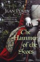 The Hammer of the Scots - Jean Plaidy