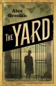 The Yard. Alex Grecian - Alex Grecian