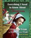 Everything I Need to Know about Christmas I Learned from a Little Golden Book - Diane Muldrow