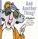 And Another Thing! "Maxine On Life", Love And Losers - Shoebox Humer Writing Studio, Hallmark Cards Inc., Jeff Morgan, John Wagner, Bill Moses