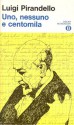 Uno, nessuno e centomila - Luigi Pirandello