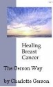 Healing Breast Cancer - Charlotte Gerson