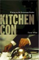 Kitchen Con: Writing on the Restaurant Racket - Trevor White