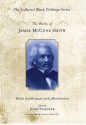 The Works of James McCune Smith: Black Intellectual and Abolitionist (Collected Black Writings) - James McCune Smith, John Stauffer