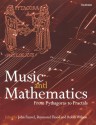 Music and Mathematics: From Pythagoras to Fractals - John Fauvel, Raymond Flood, Robin J. Wilson