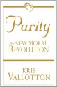 Purity: The New Moral Revolution - Kris Vallotton, Jason Vallotton