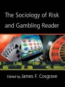 The Sociology of Risk and Gambling Reader - James Cosgrave