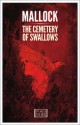 The Cemetery of Swallows - Mallock, Steven Rendall